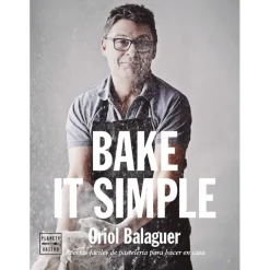 Bake it simple - Oriol Balaguer - Planeta Gastro