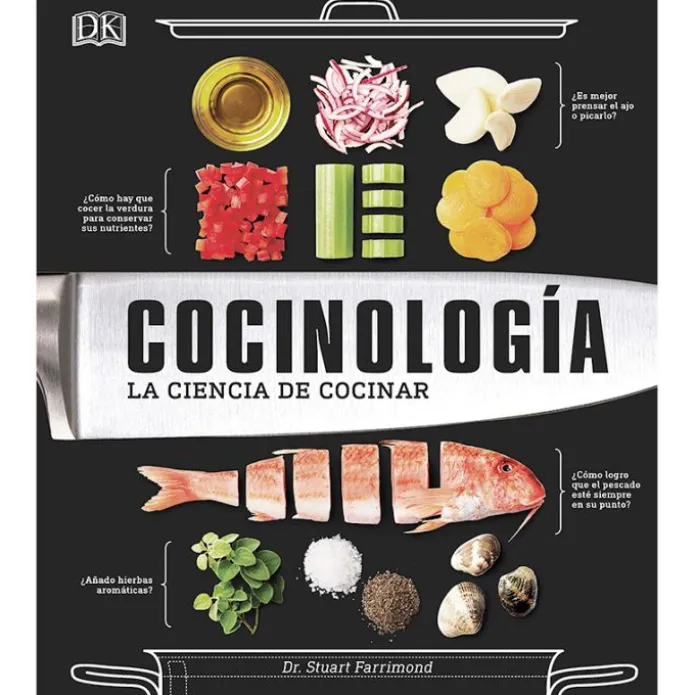 Cocinología. La ciencia de cocinar - Dr Stuart Farrimond - DK