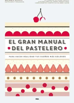 El gran manual del pastelero - Mélanie Dupuis - RBA
