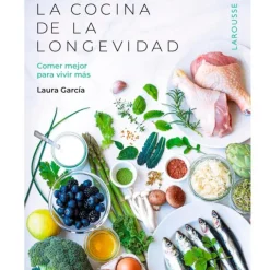 La cocina de la longevidad - Laura García - Larousse