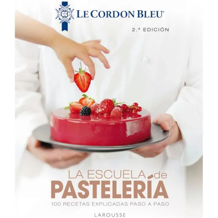 La escuela de pastelería - Le Cordon Bleu - Larousse