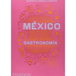México gastronomía - Margarita Carrillo Arronte - Phaidon