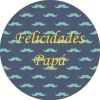 Oblea Felicidades Papá - María Lunarillos
