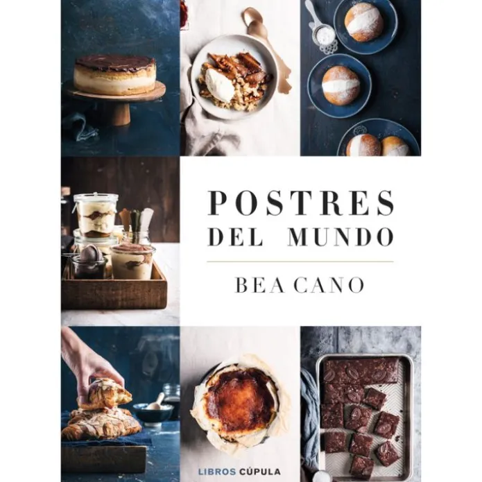 Postres del mundo - Bea Cano - Libros Cúpula