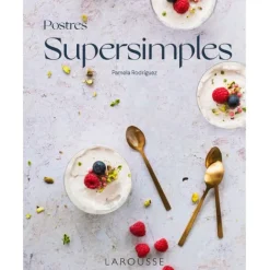 Postres supersimples - Pamela Rodríguez - Larousse