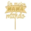Topper para tartas dorado La mejor mamá del mundo 10 cm