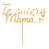 Topper para tartas dorado Te quiero Mamá con corazón y rosa 18 cm